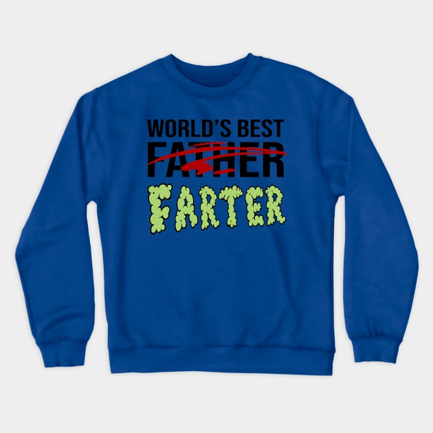 Worlds Best Father Farter Crewneck Sweatshirt by HeyListen